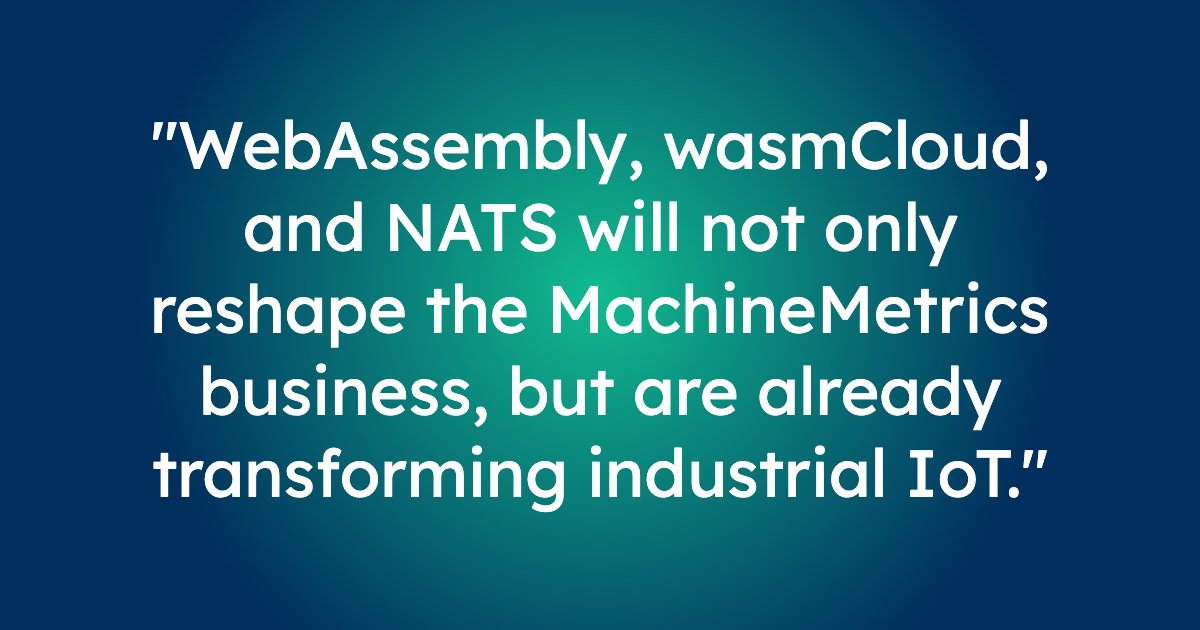 wasmCloud on the Factory Floor: Efficient and Secure Processing of High Velocity Machine Data